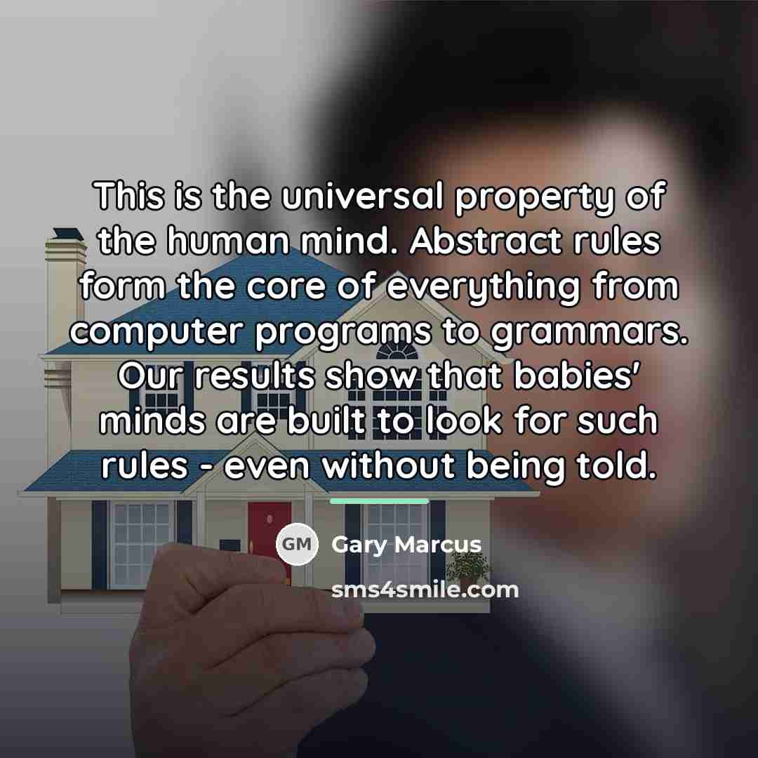 “This is the universal property of the human mind. Abstract…” quote by Gary Marcus