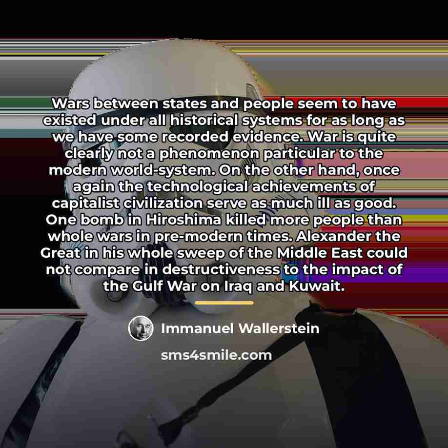 “Wars between states and people seem to have existed under…” quote by Immanuel Wallerstein