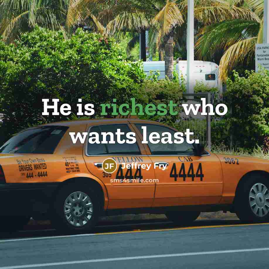 “He is richest who wants least.…” quote by Jeffrey Fry