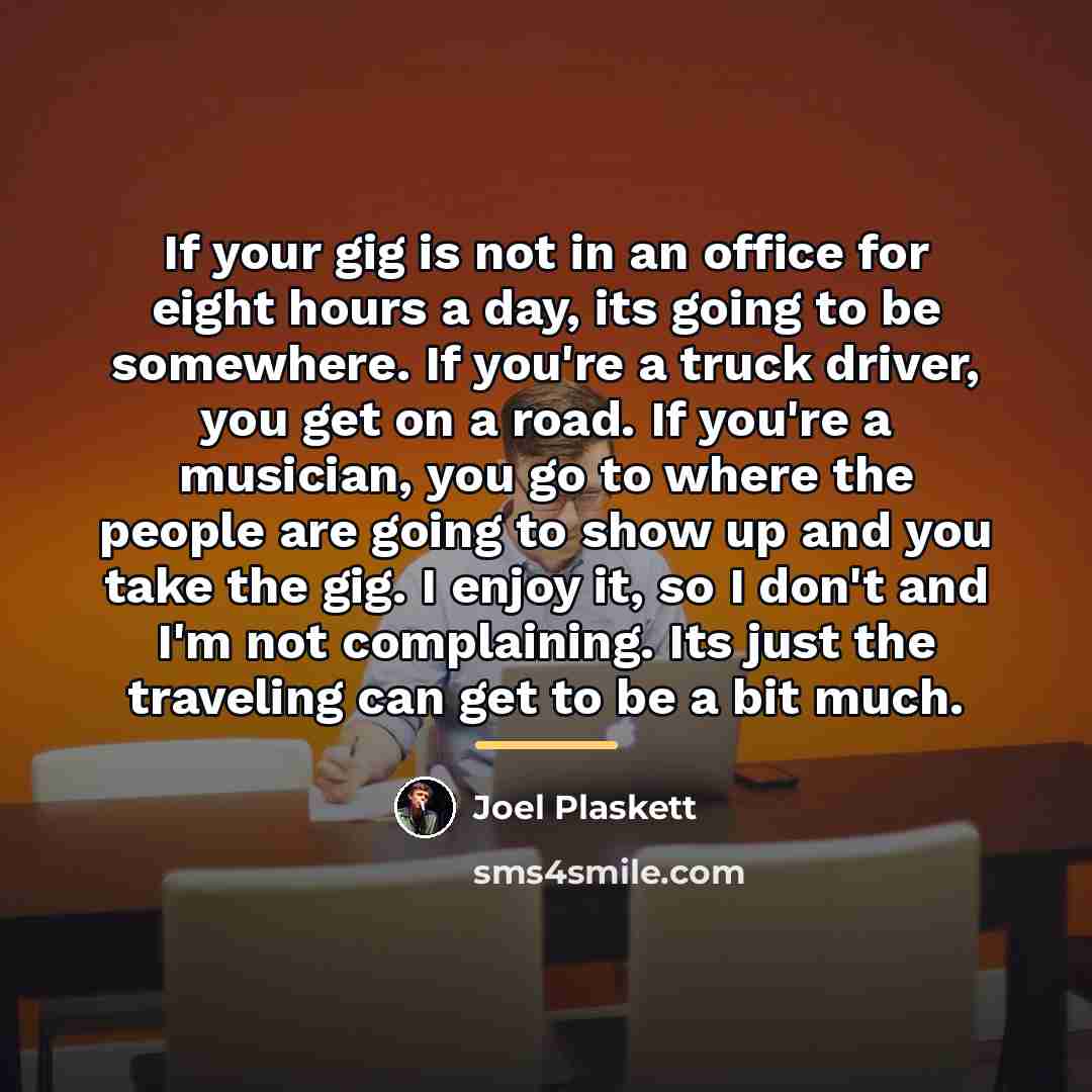 “If your gig is not in an office for eight…” quote by Joel Plaskett
