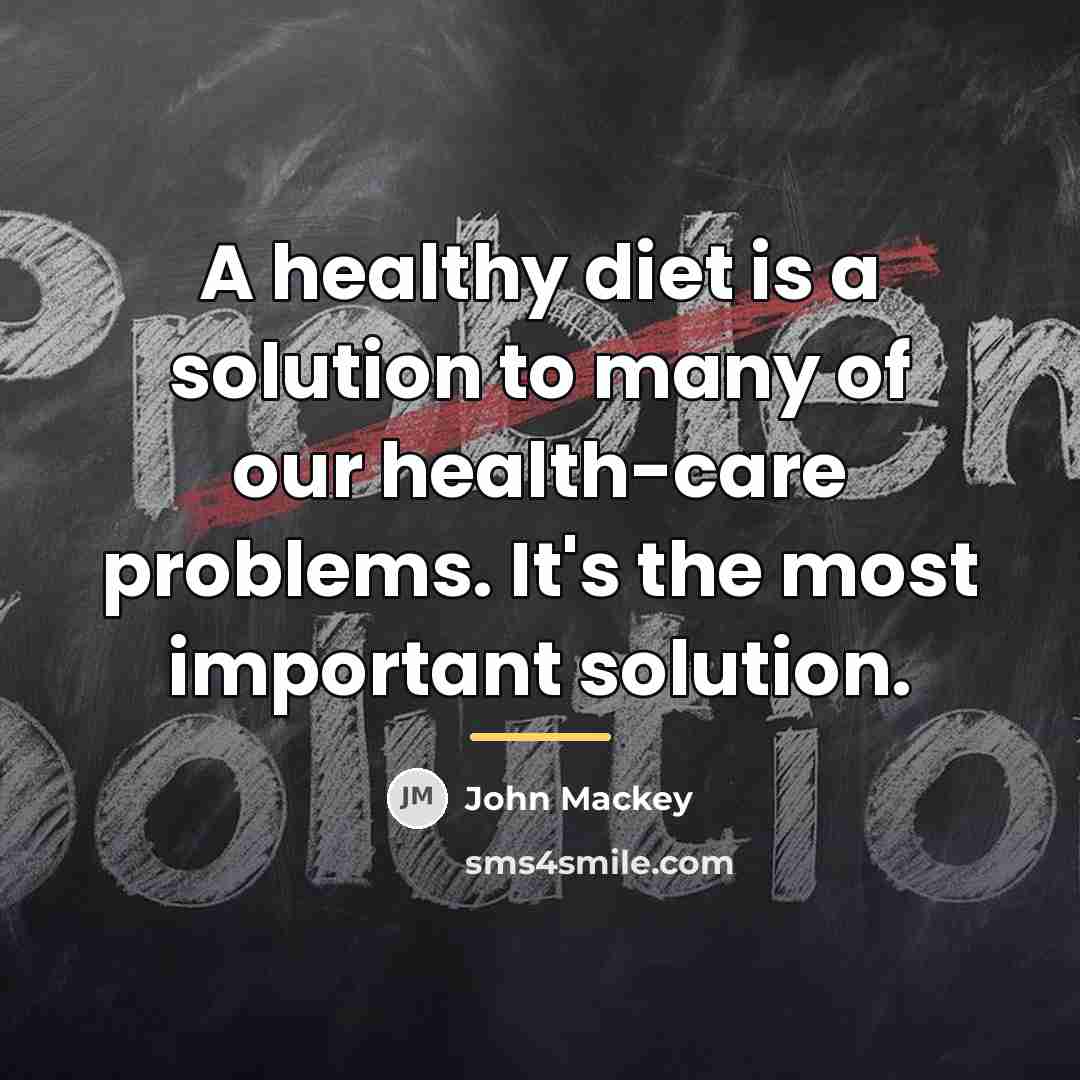 “A healthy diet is a solution to many of our…” quote by John Mackey