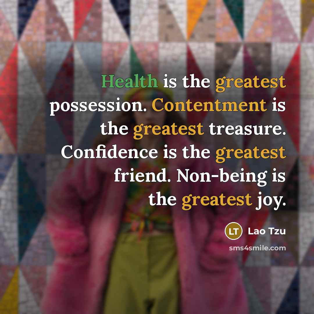 “Health is the greatest possession. Contentment is the greatest treasure.…” quote by Lao Tzu
