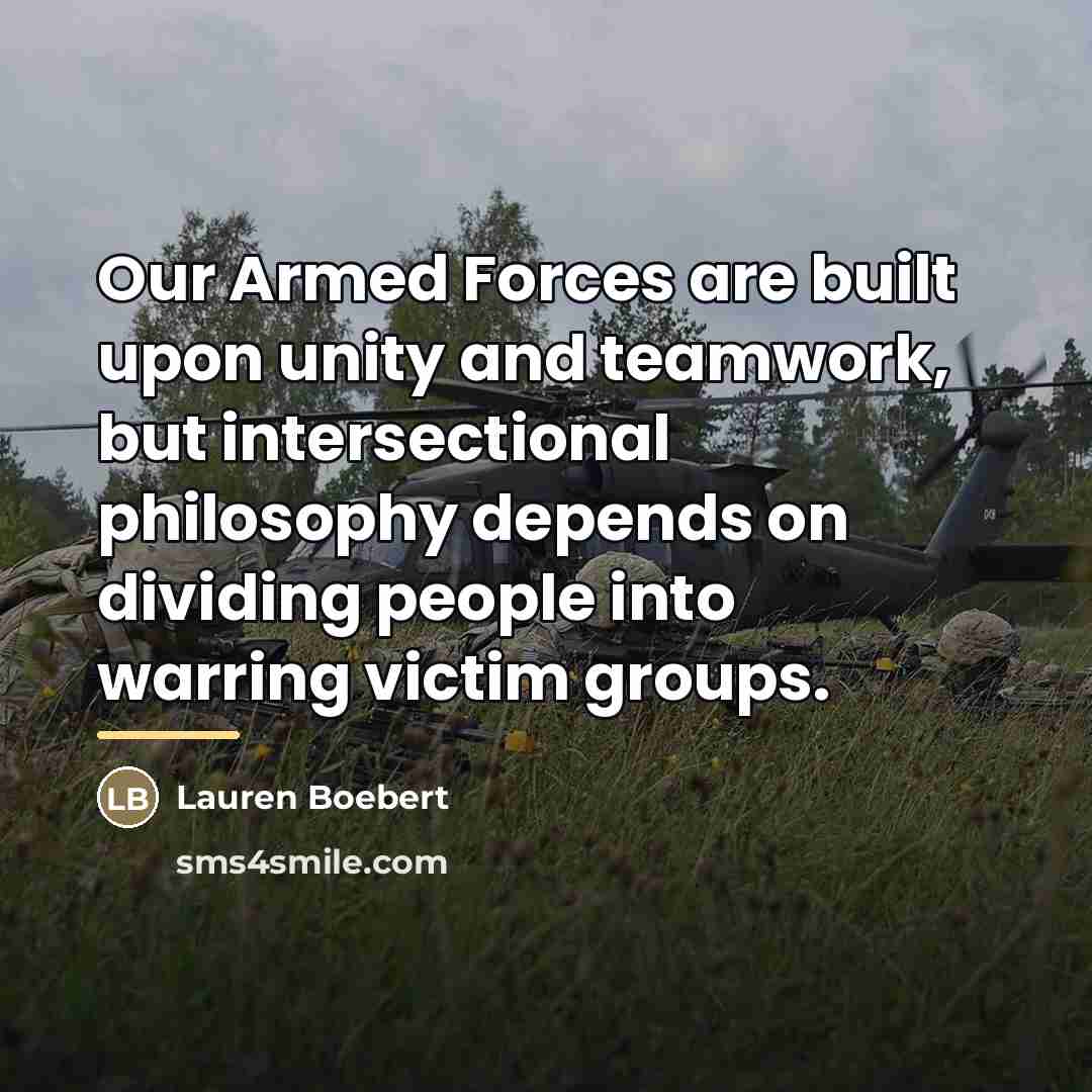 “Our Armed Forces are built upon unity and teamwork, but…” quote by Lauren Boebert
