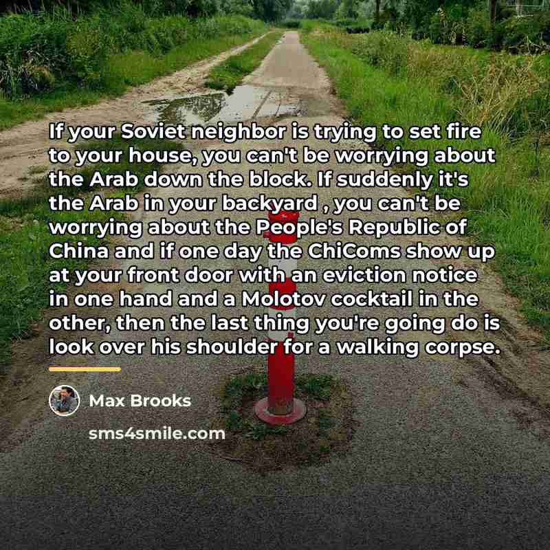 “If your Soviet neighbor is trying to set fire to…” quote by Max Brooks