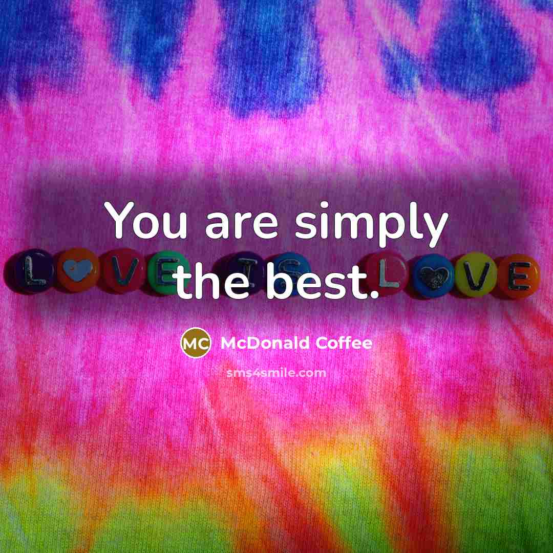 “You are simply the best.…” quote by McDonald Coffee