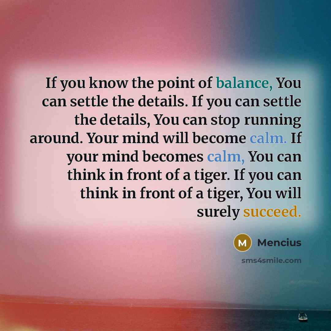 “If you know the point of balance, You can settle…” quote by Mencius