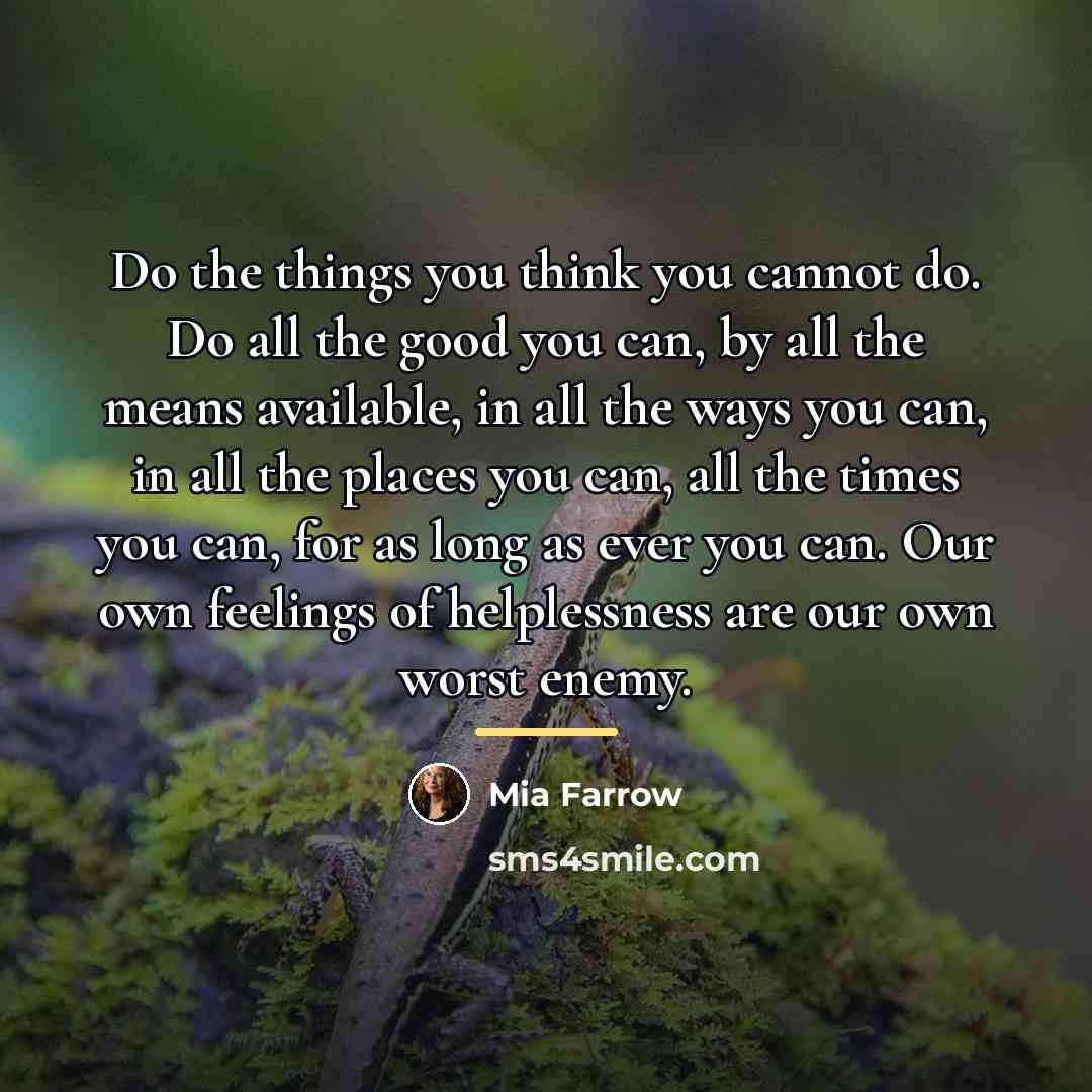 “Do the things you think you cannot do. Do all…” quote by Mia Farrow