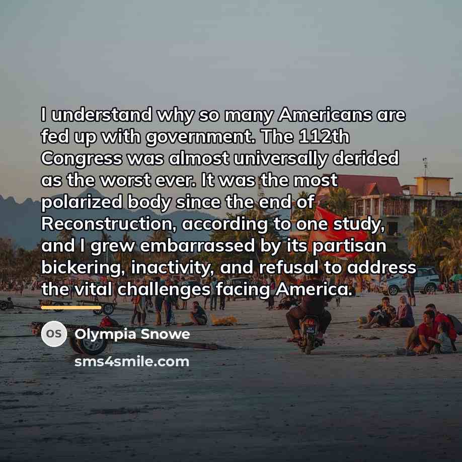 “I understand why so many Americans are fed up with…” quote by Olympia Snowe