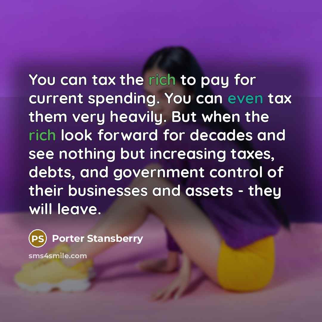 “You can tax the rich to pay for current spending.…” quote by Porter Stansberry
