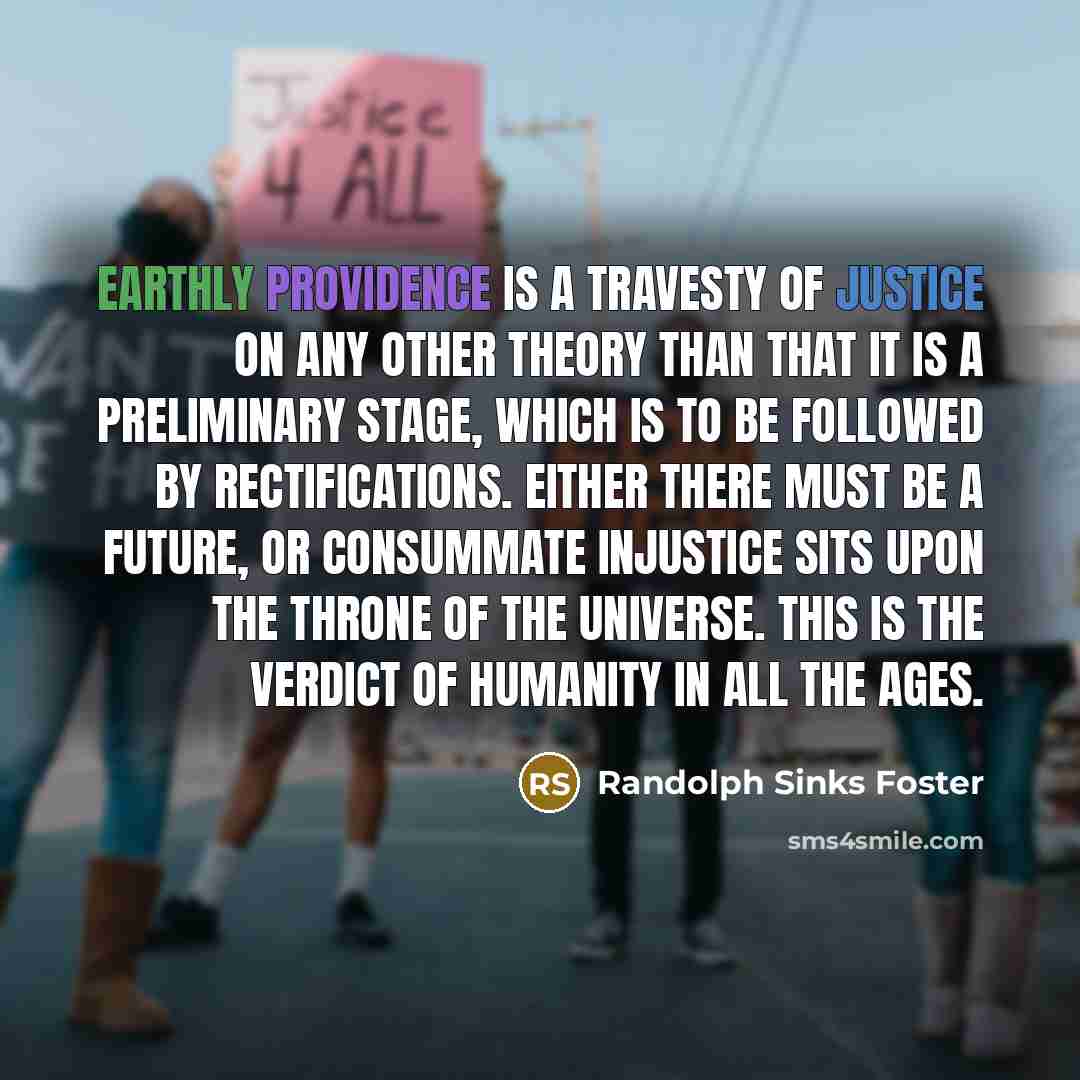 “Earthly providence is a travesty of justice on any other…” quote by Randolph Sinks Foster