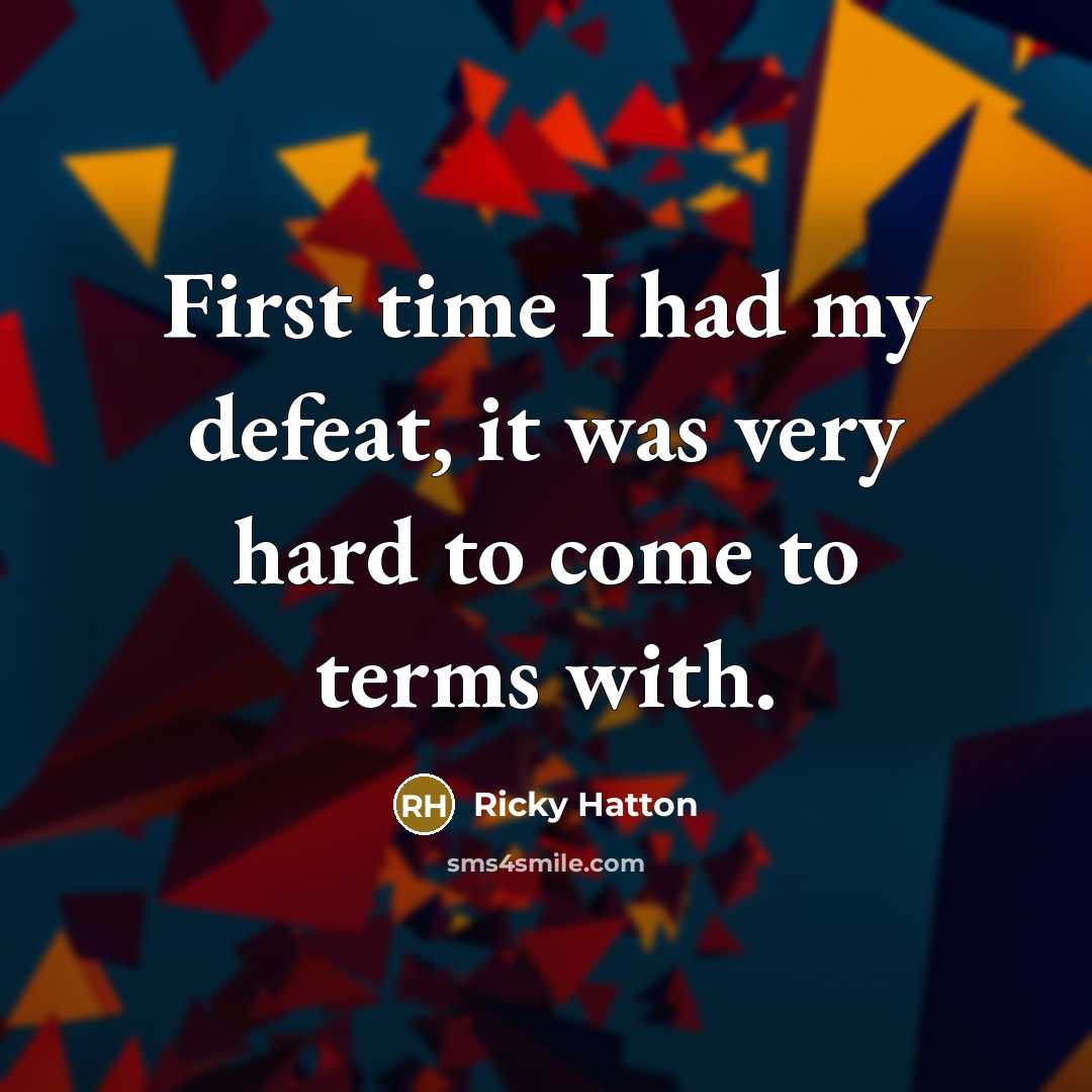 “First time I had my defeat, it was very hard…” quote by Ricky Hatton