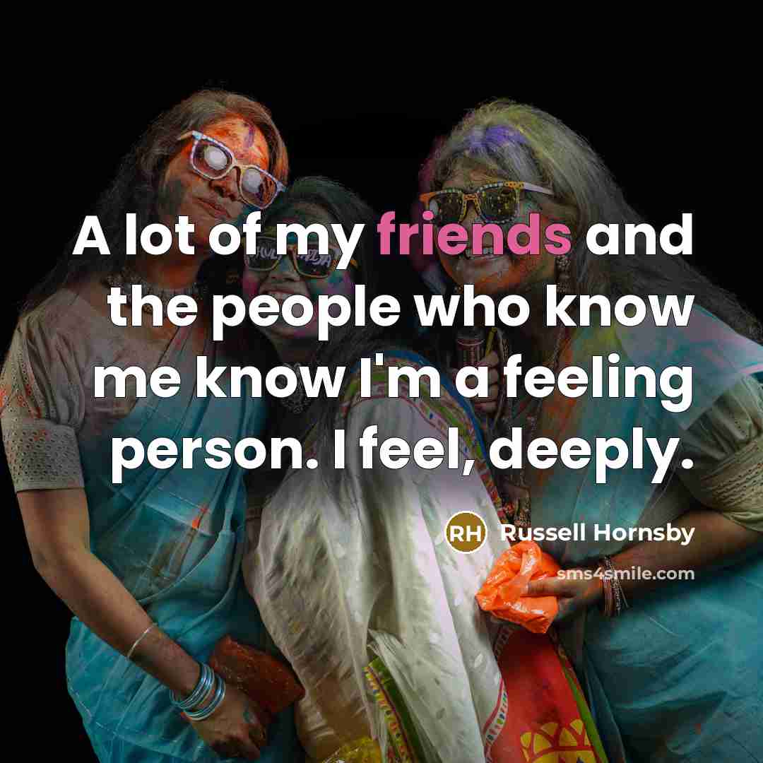 “A lot of my friends and the people who know…” quote by Russell Hornsby