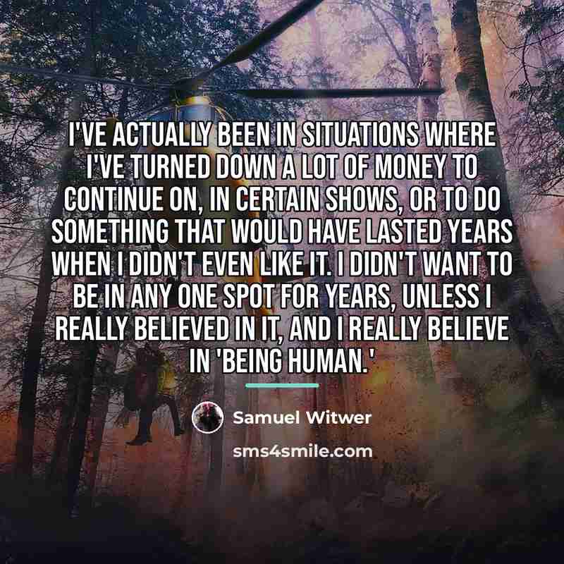 “I've actually been in situations where I've turned down a…” quote by Samuel Witwer