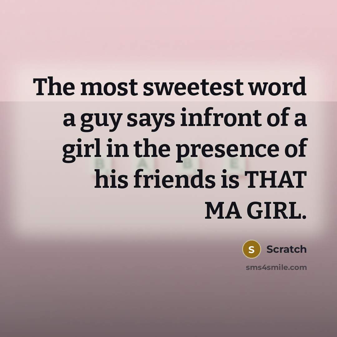 “The most sweetest word a guy says infront of a…” quote by Scratch