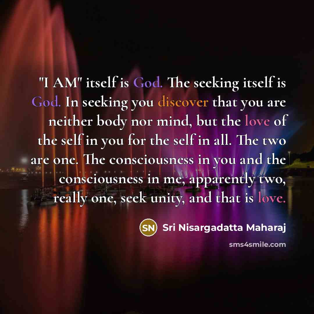 “"I AM" itself is God. The seeking itself is God.…” quote by Sri Nisargadatta Maharaj