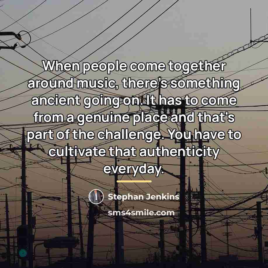 “When people come together around music, there's something ancient going…” quote by Stephan Jenkins