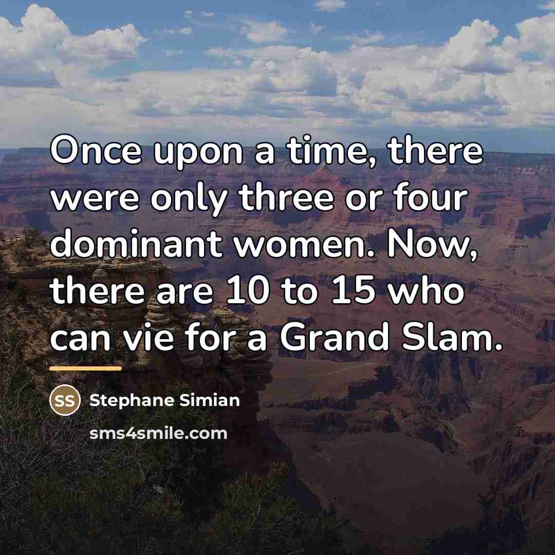 “Once upon a time, there were only three or four…” quote by Stephane Simian
