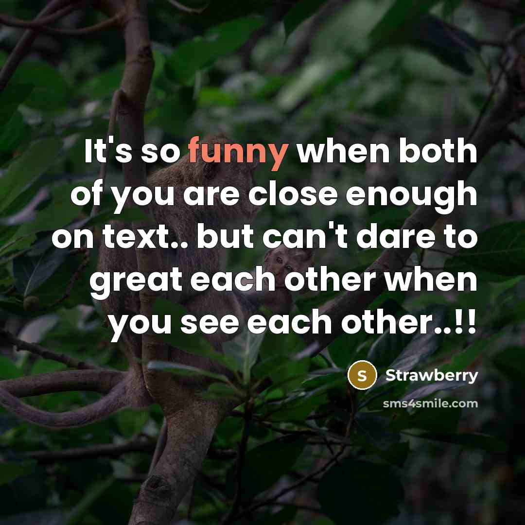 “It's so funny when both of you are close enough…” quote by Strawberry