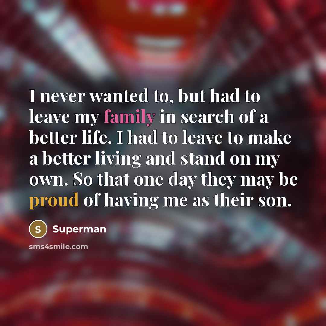 “I never wanted to, but had to leave my family…” quote by Superman