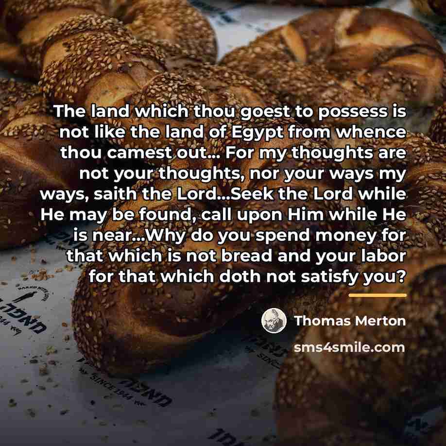 “The land which thou goest to possess is not like…” quote by Thomas Merton