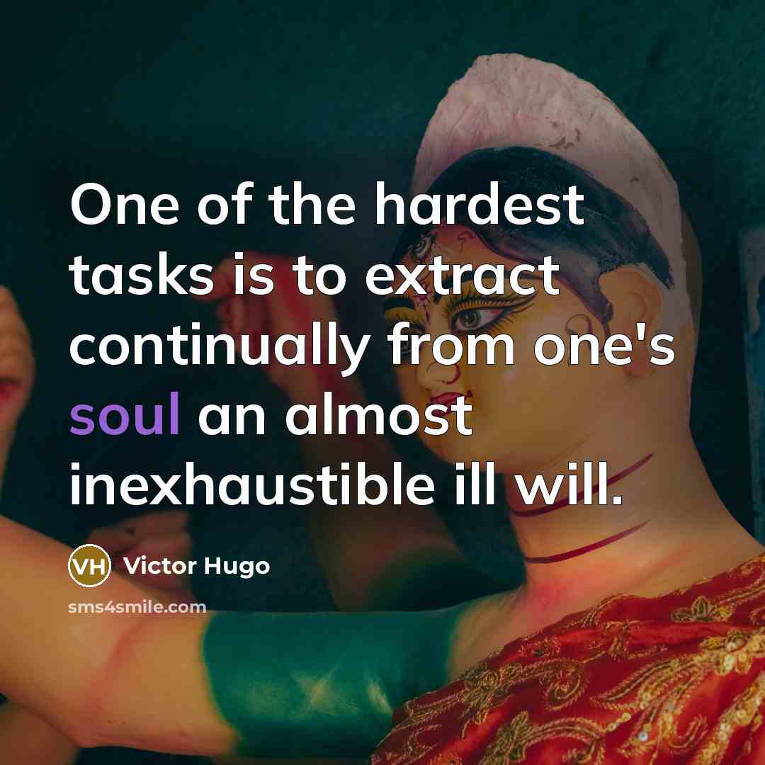 “One of the hardest tasks is to extract continually from…” quote by Victor Hugo