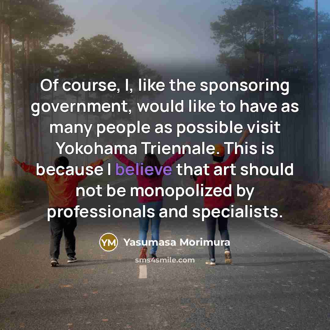 “Of course, I, like the sponsoring government, would like to…” quote by Yasumasa Morimura