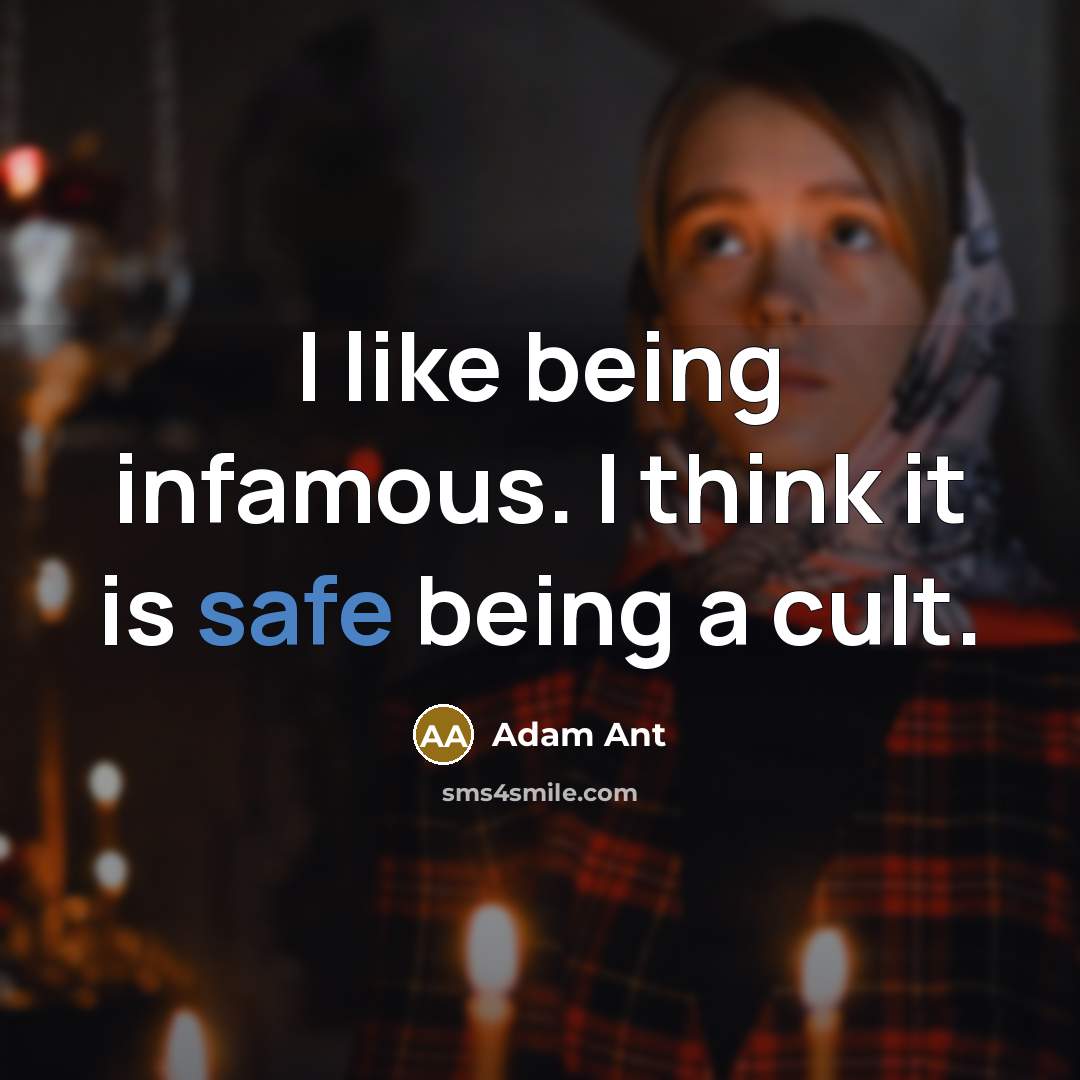 “I like being infamous. I think it is safe being…” quote by Adam Ant
