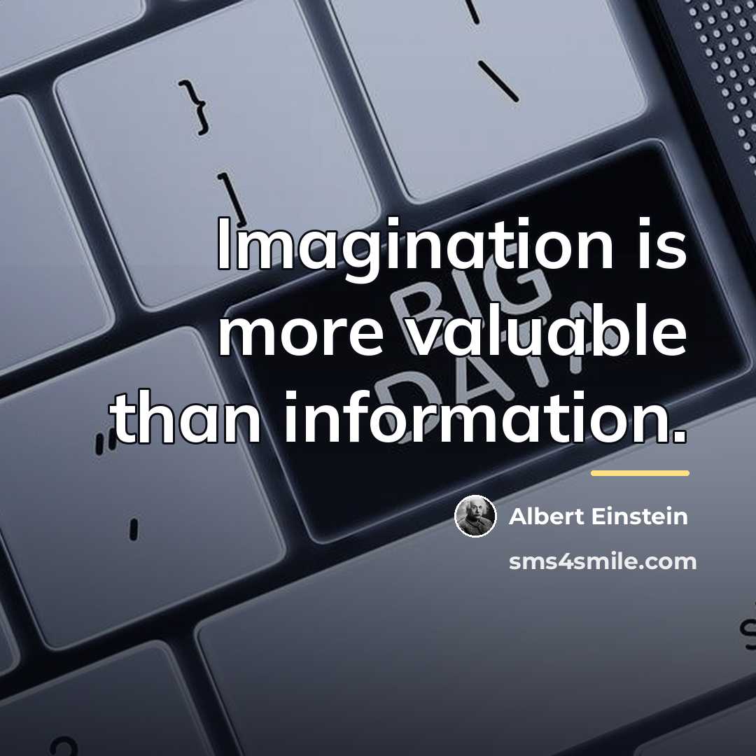“Imagination is more valuable than information.…” quote by Albert Einstein