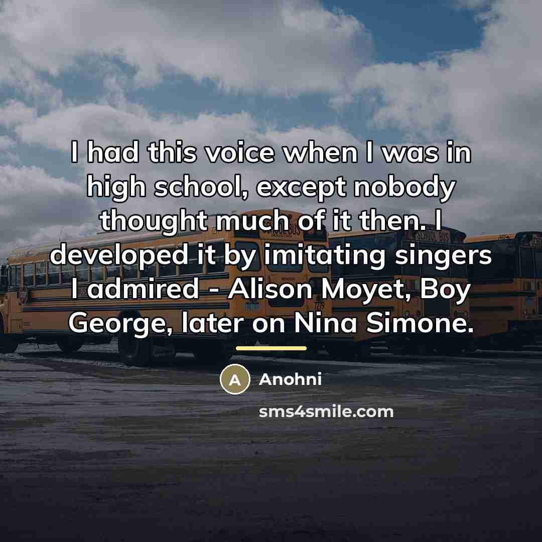 “I had this voice when I was in high school,…” quote by Anohni