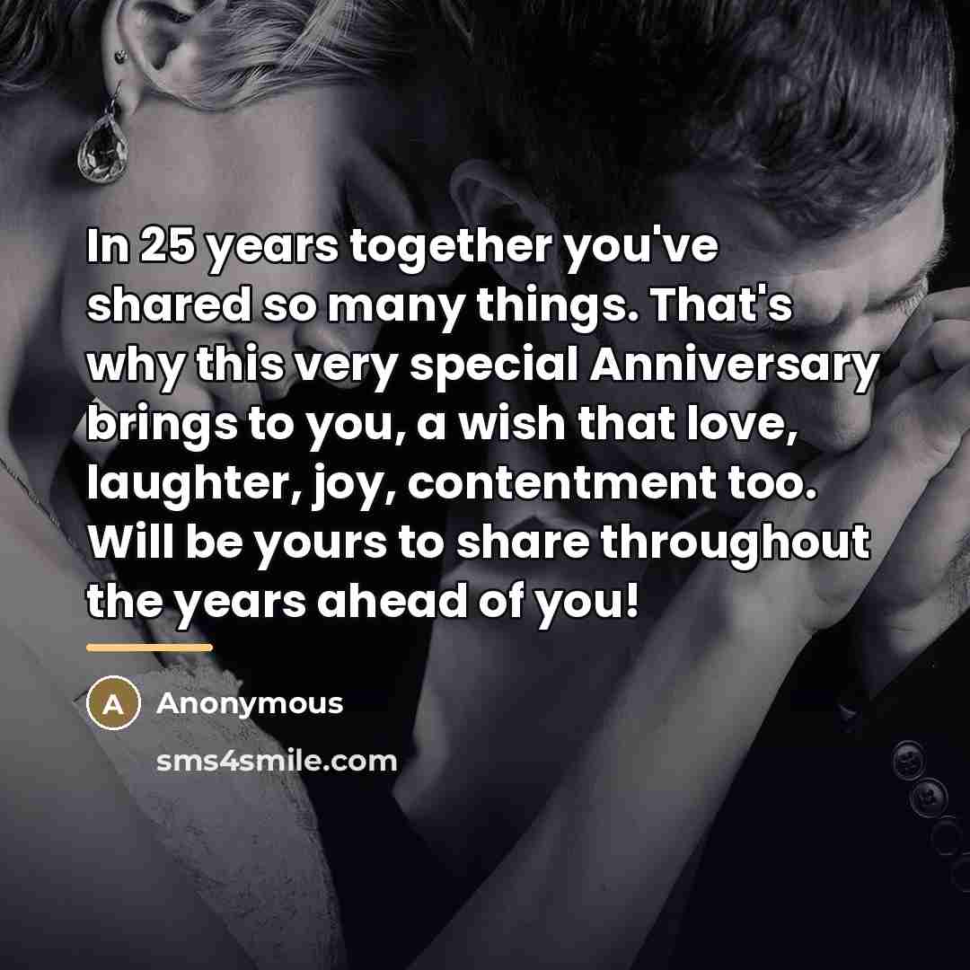 “In 25 years together you've shared so many things. That's…” quote by Anonymous