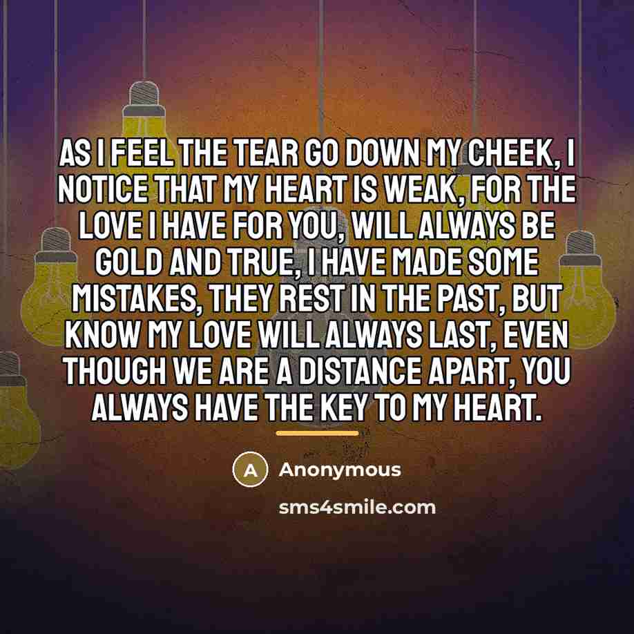 “As I feel the tear go down my cheek, I…” quote by Anonymous