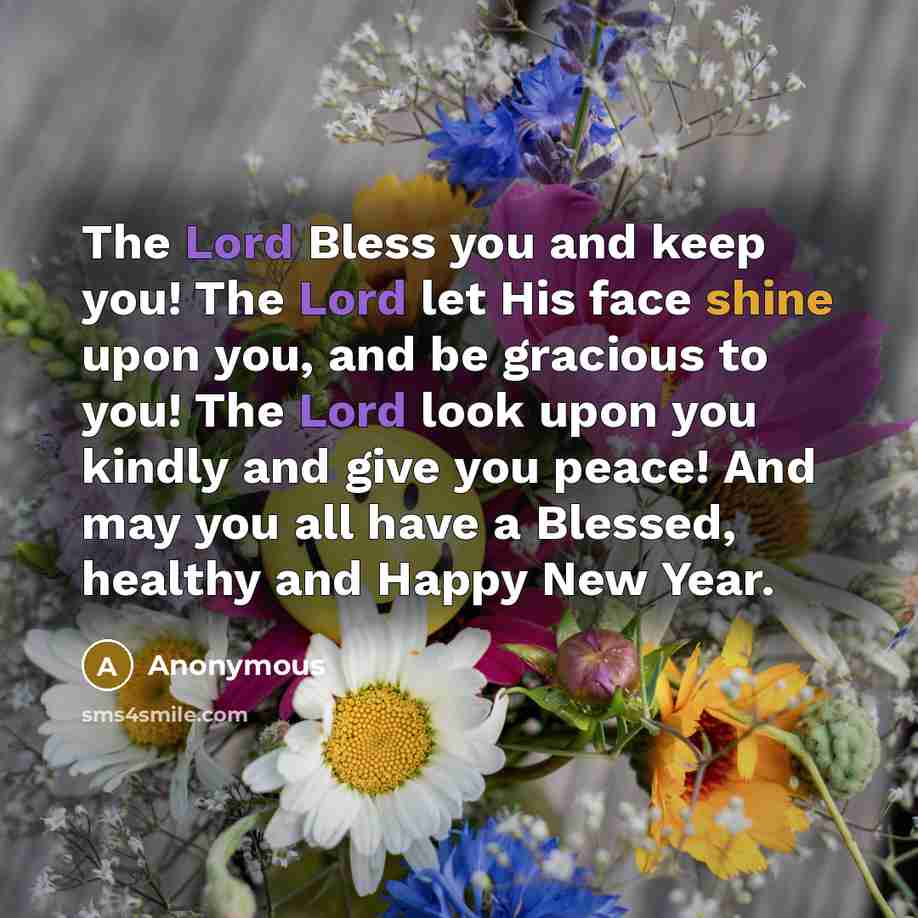 “The Lord Bless you and keep you! The Lord let…” quote by Anonymous