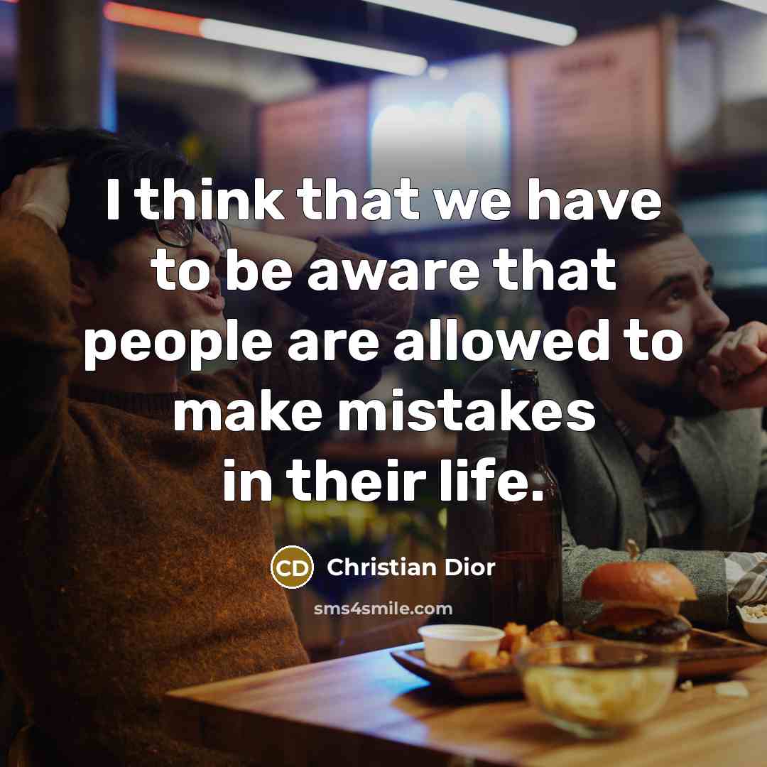 “I think that we have to be aware that people…” quote by Christian Dior