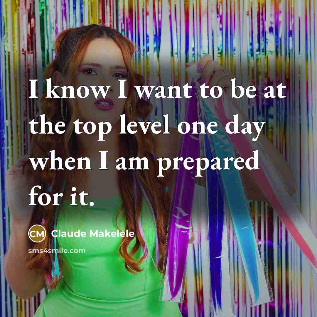 “I know I want to be at the top level…” quote by Claude Makelele