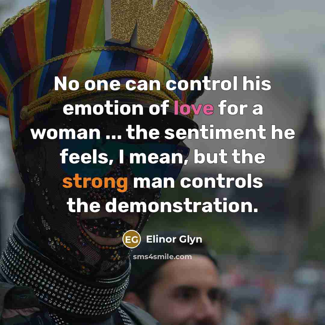“No one can control his emotion of love for a…” quote by Elinor Glyn