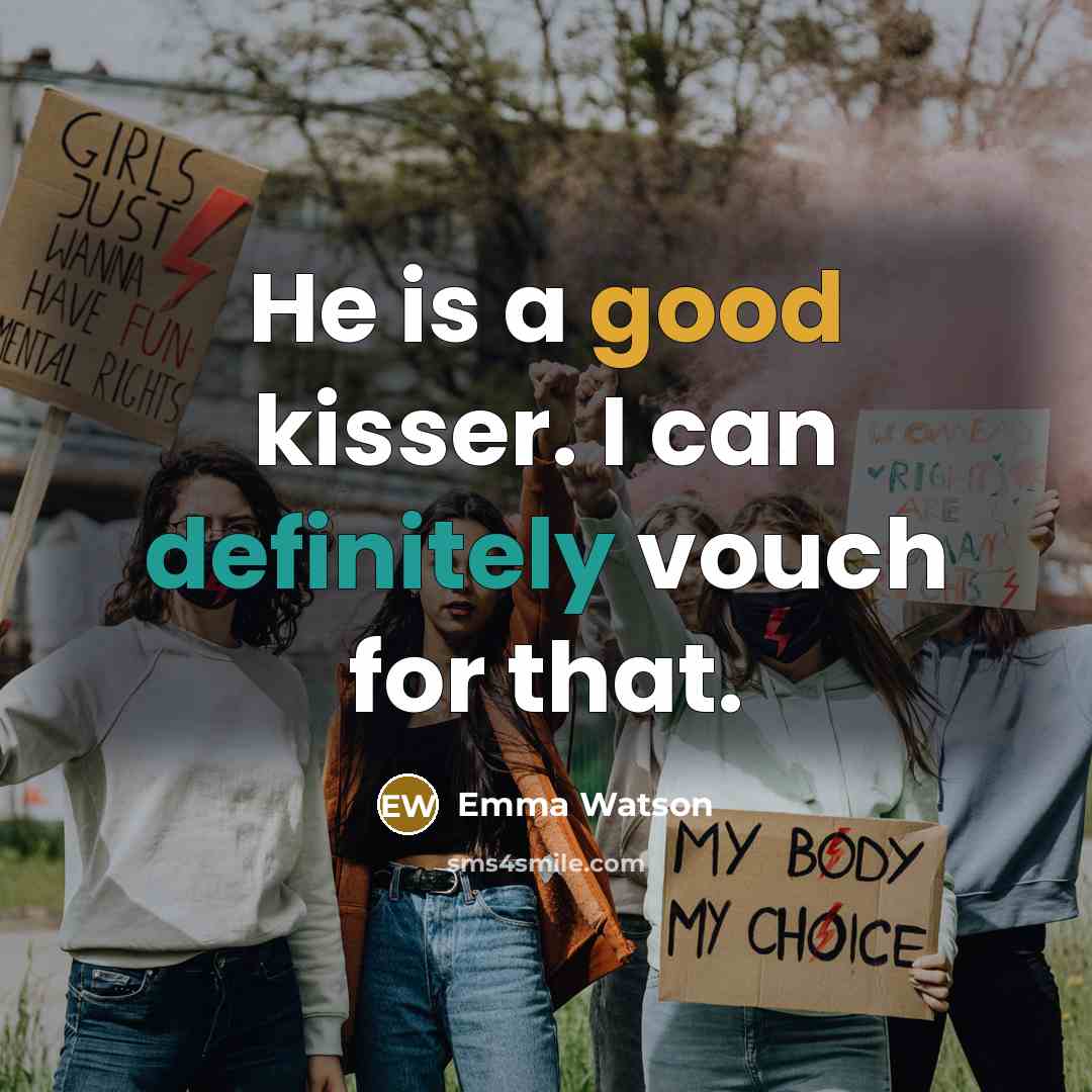 “He is a good kisser. I can definitely vouch for…” quote by Emma Watson