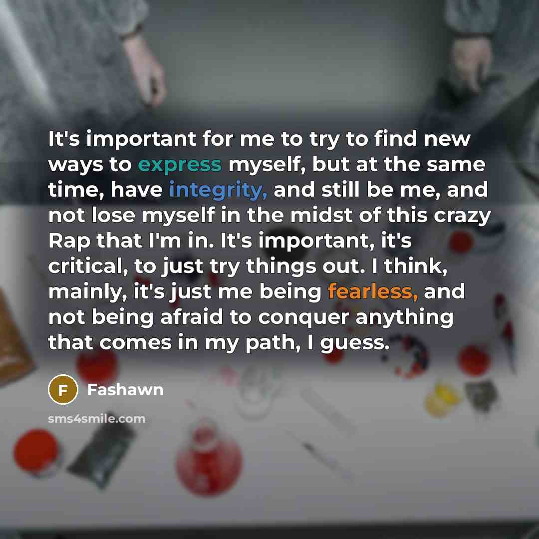 “It's important for me to try to find new ways…” quote by Fashawn