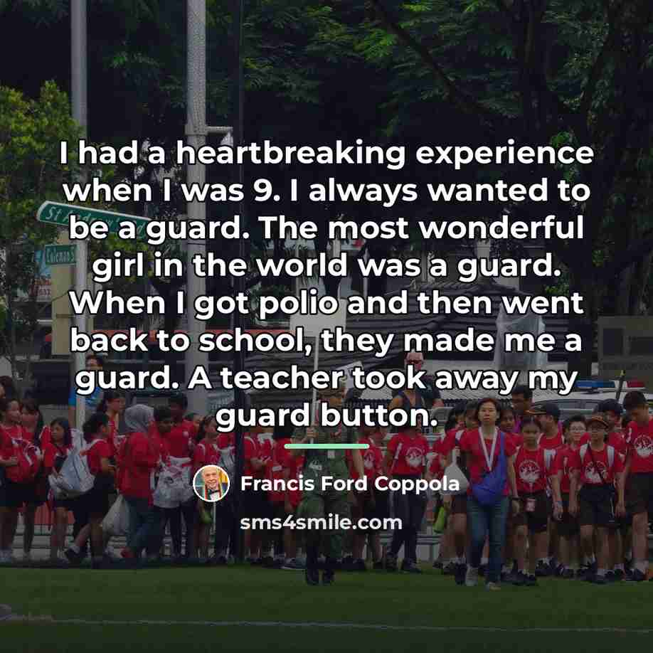 “I had a heartbreaking experience when I was 9. I…” quote by Francis Ford Coppola