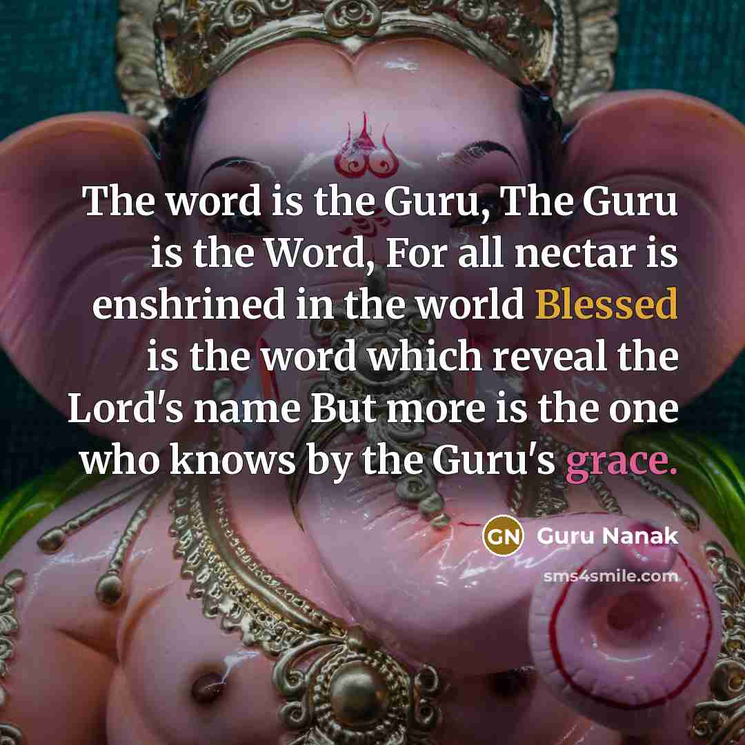 “The word is the Guru, The Guru is the Word,…” quote by Guru Nanak