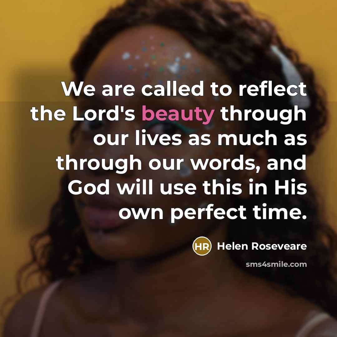 “We are called to reflect the Lord's beauty through our…” quote by Helen Roseveare