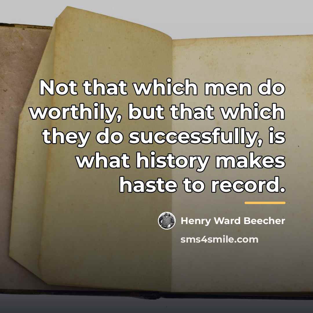 “Not that which men do worthily, but that which they…” quote by Henry Ward Beecher