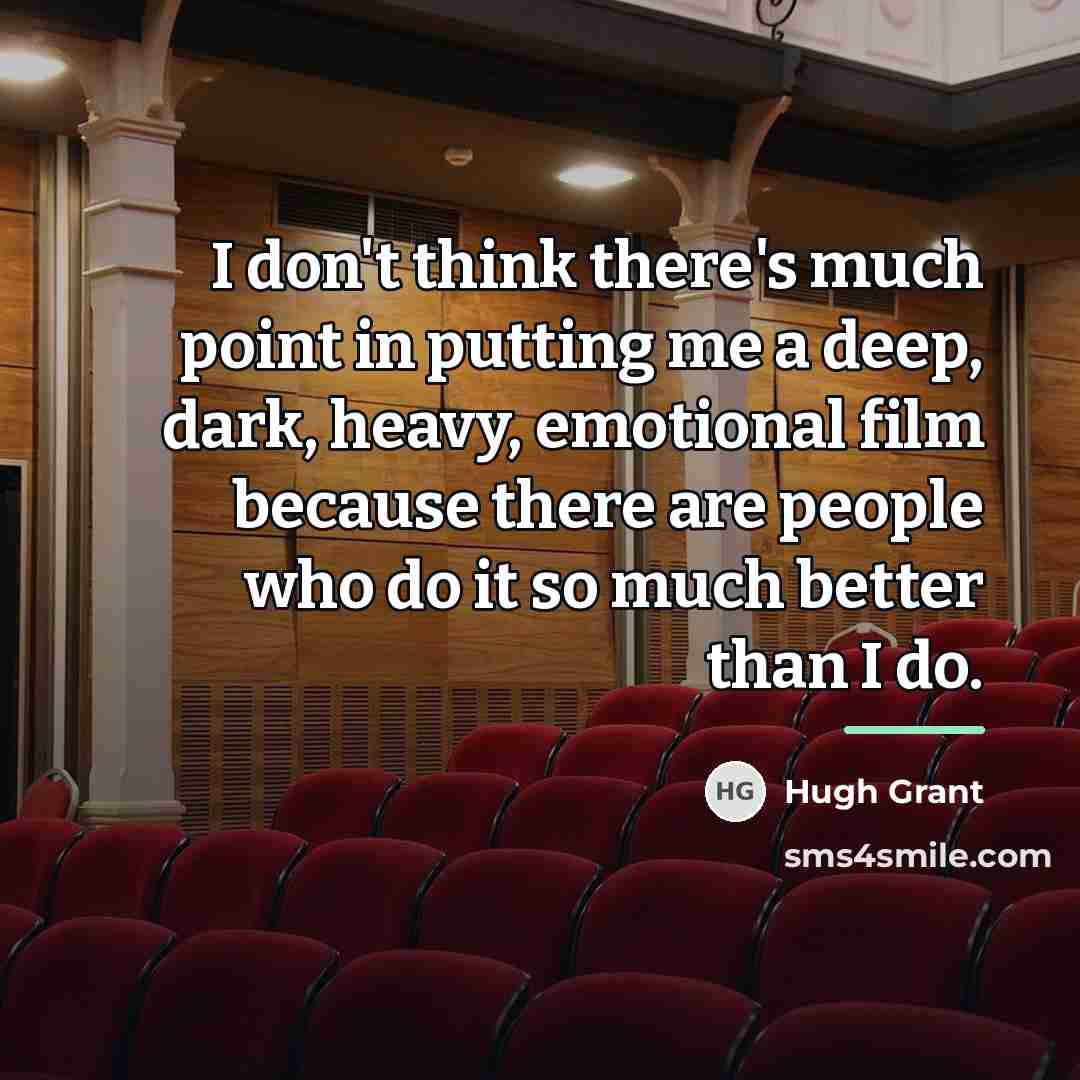 “I don't think there's much point in putting me a…” quote by Hugh Grant