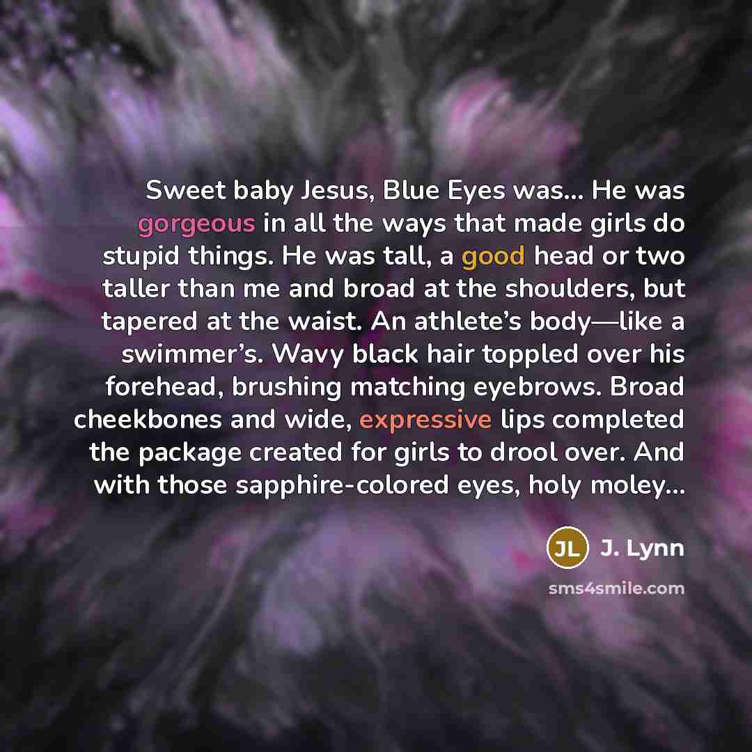 “Sweet baby Jesus, Blue Eyes was… He was gorgeous in…” quote by J. Lynn