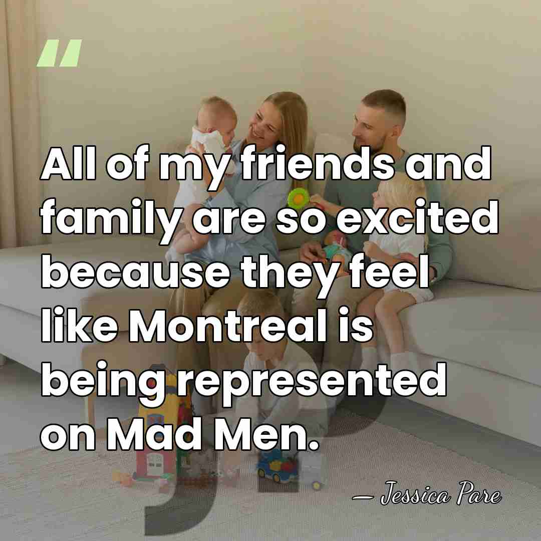 All of my friends and family are so excited because they feel&hellip; - Jessica Pare