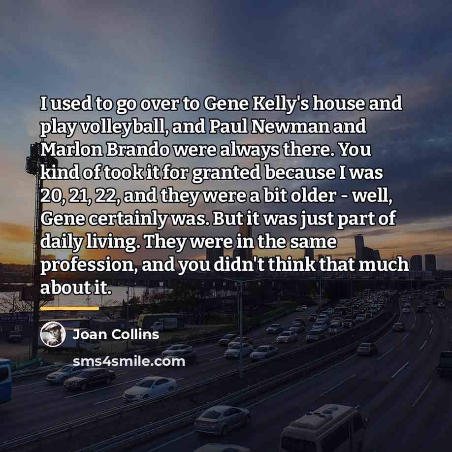 “I used to go over to Gene Kelly's house and…” quote by Joan Collins