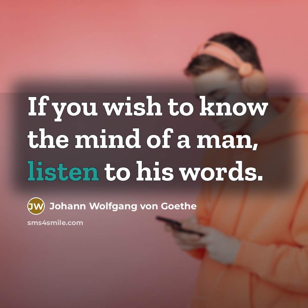 “If you wish to know the mind of a man,…” quote by Johann Wolfgang von Goethe