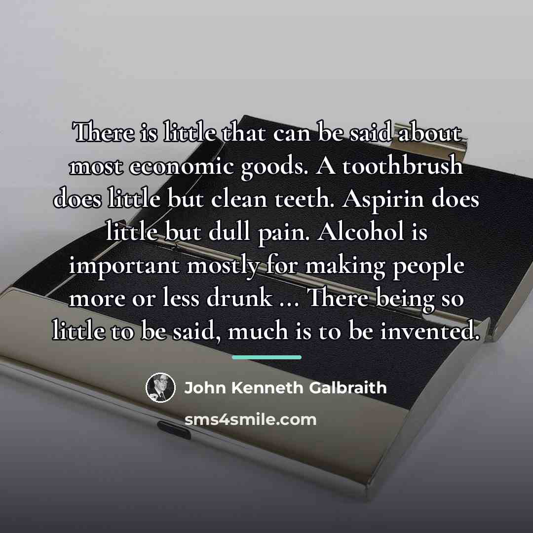 “There is little that can be said about most economic…” quote by John Kenneth Galbraith