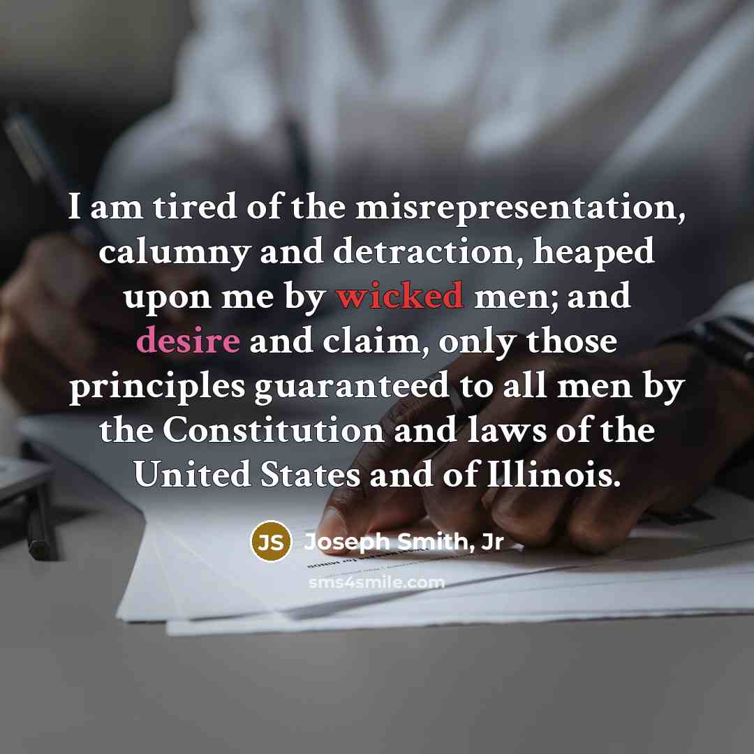 “I am tired of the misrepresentation, calumny and detraction, heaped…” quote by Joseph Smith, Jr