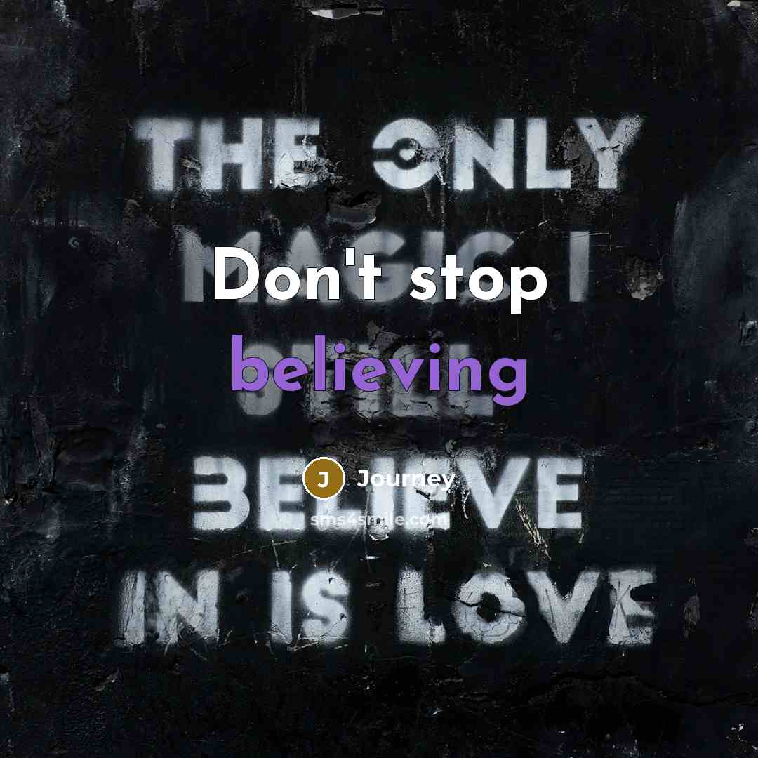 “Don't stop believing” quote by Journey