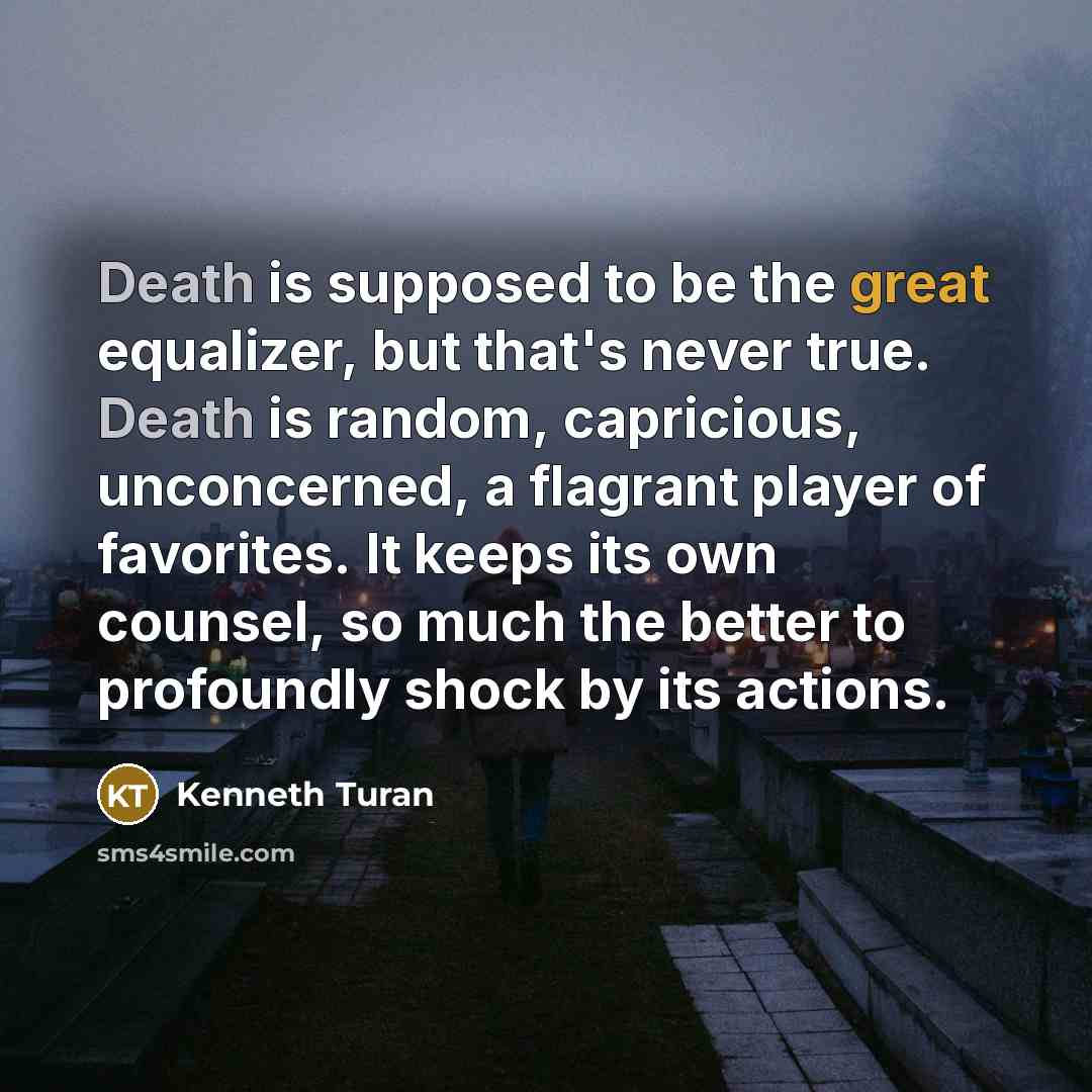 “Death is supposed to be the great equalizer, but that's…” quote by Kenneth Turan